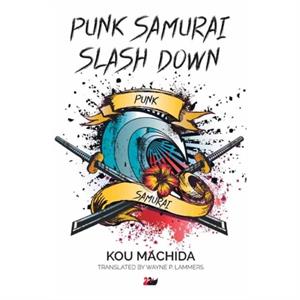 Punk Samurai Slash Down by Kou Machida