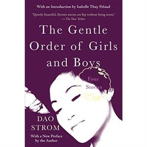 The Gentle Order Of Girls And Boys by Dao Strom