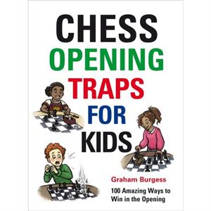 Chess Opening Traps for Kids by Graham Burgess