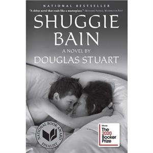 Shuggie Bain  A Novel Booker Prize Winner by Douglas Stuart