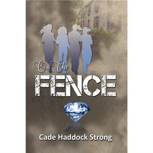 On the Fence by Strong Cade Haddock Strong