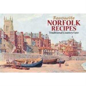 Favourite Norfolk Recipes by Dorothy Baldock