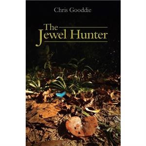 The Jewel Hunter by Chris Gooddie