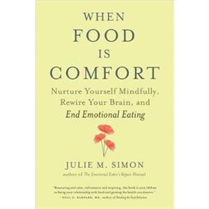 When Food Is Comfort by Julie M. Simon