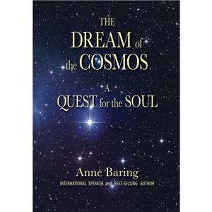 DREAM OF THE COSMOS by ANNE BARING