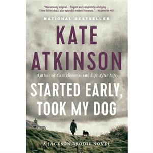 Started Early Took My Dog by Kate Atkinson