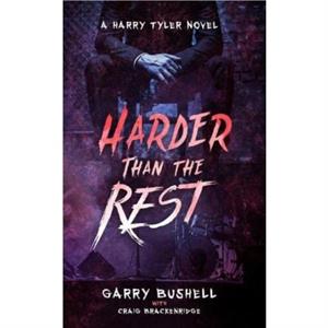 Harder Than The Rest by Garry Bushell