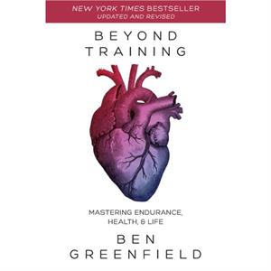 Beyond Training by Ben Greenfield