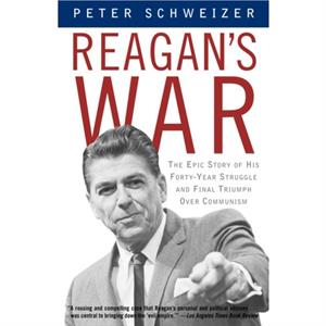 Reagans War by Peter Schweizer