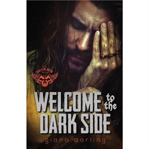 Welcome to the Dark Side by Giana Darling