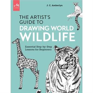 Artists Guide to Drawing World Wildlife by J.C. Amberlyn