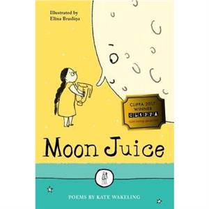 Moon Juice by Kate Wakeling