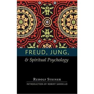 Freud Jung and Spiritual Psychology by Rudolf Steiner