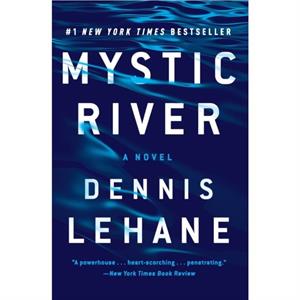 Mystic River by Dennis Lehane