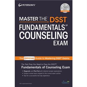 Master the DSST Fundamentals of Counseling Exam by Petersons