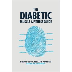 The Diabetic Muscle  Fitness Guide by Philip Graham