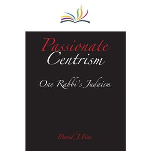 Passionate Centrism by David J. Fine