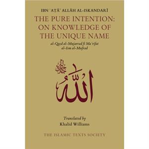 The Pure Intention by Ibn Ata Allah alIskandari