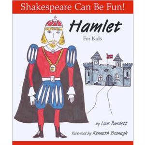 Hamlet for Kids Shakespeare Can Be Fun by Lois Burdett