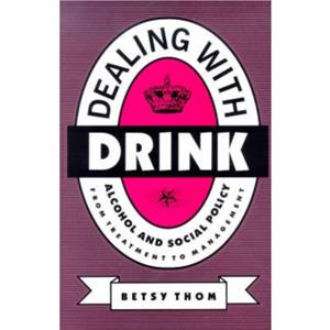 Dealing with Drink by Betsy Thom