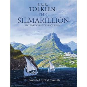 The Silmarillion by J R R Tolkien & Illustrated by Ted Nasmith & Edited by Christopher Tolkien