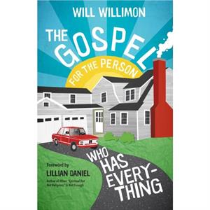 The Gospel for the Person Who Has Everything by Will Willimon