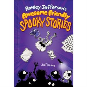 Rowley Jeffersons Awesome Friendly Spooky Stories by Jeff Kinney