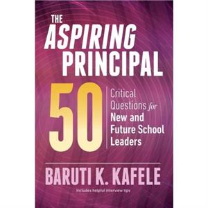 The Aspiring Principal 50 by Kafele & Baruti K 