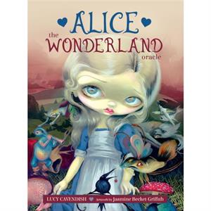 Alice the Wonderland Oracle by Lucy Lucy Cavendish Cavendish