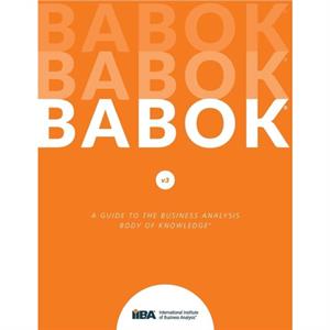 Guide to Business Analysis Body of Knowledge Babok Guide by IIBY