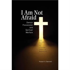 I Am Not Afraid by Robert Bennett