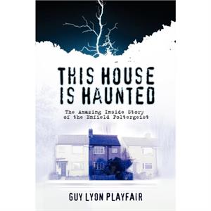 This House is Haunted by Guy Lyon Playfair