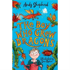 The Boy Who Grew Dragons by Andy Shepherd