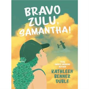 Bravo Zulu Samantha by Kathleen Benner Duble