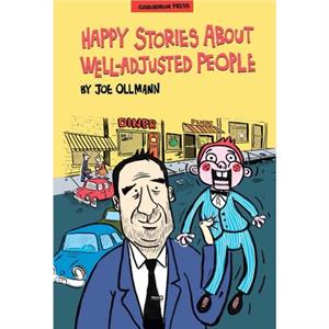 Happy Stories About Welladjusted People by Joe Ollmann