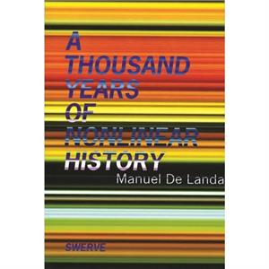 A Thousand Years of Nonlinear History by Manuel De Landa