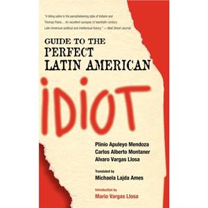 Guide to the Perfect Latin American Idiot by Alvaro Vargas Llosa