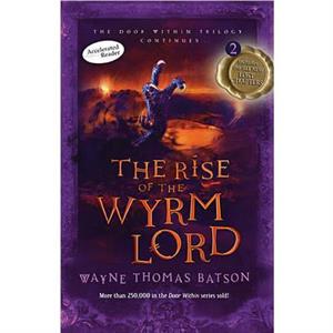 The Rise of the Wyrm Lord by Wayne Thomas Batson