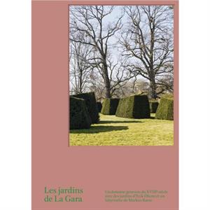 Les Jardins de La Gara by Anette Freytag