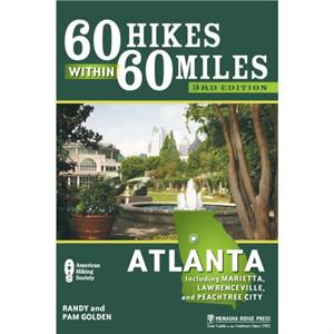 60 Hikes Within 60 Miles Atlanta by Randy Golden