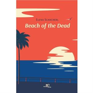 BEACH OF THE DEAD by Elena Schacherl