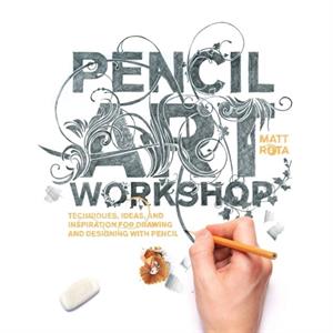 Pencil Art Workshop by Matt Rota