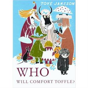 Who Will Comfort Toffle by Tove Jansson