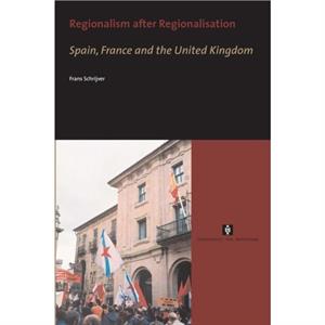 Regionalism after Regionalisation by Frans Schrijver