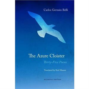 The Azure Cloister  ThirtyFive Poems by Christopher Maurer