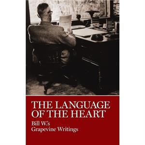 The Language of the Heart by Bill W.