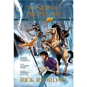 Heroes of Olympus The Book Two Son of Neptune The The Graphic Novel the Heroes of Olympus Book Two by Rick Riordan & Robert Venditti & Illustrated by Antoine Dode & Illustrated by Orpheus Collar