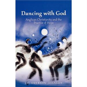 Dancing with God by Jay Emerson Johnson