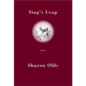 Stags Leap  Poems by Sharon Olds