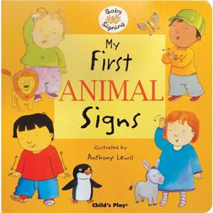 My First Animal Signs  American Sign Language by Illustrated by Anthony Lewis